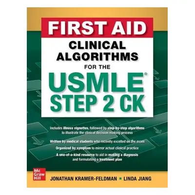 First Aid Clinical Algorithms for the USMLE Step 2 CK - Kramer-Feldman, Jonathan a Jiang, Linda