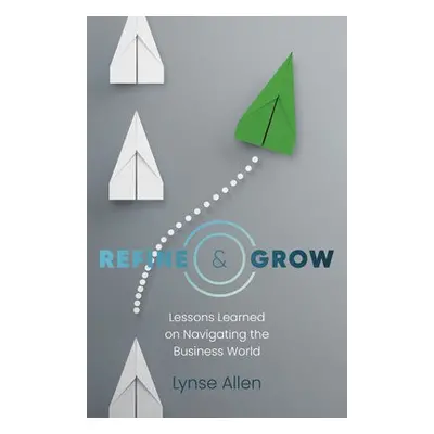 Refine a Grow - Allen, Lynse