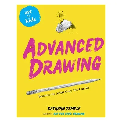 Art for Kids: Advanced Drawing - Temple, Kathryn