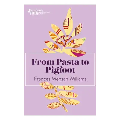 From Pasta to Pigfoot - Williams, Frances Mensah