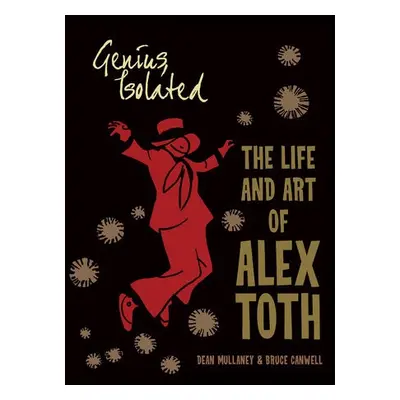 Genius, Isolated: The Life and Art of Alex Toth - Mullaney, Dean a Canwell, Bruce