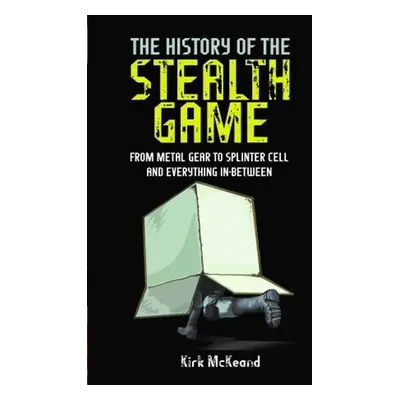 History of the Stealth Game - McKeand, Kirk