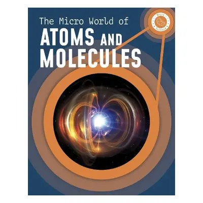 Micro World of Atoms and Molecules - McKenzie, Precious