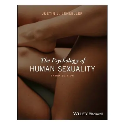 Psychology of Human Sexuality - Lehmiller, Justin J. (Harvard University, USA)