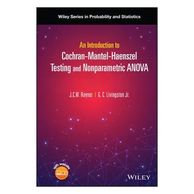 Introduction to Cochran-Mantel-Haenszel Testing and Nonparametric ANOVA - Rayner, J. C. W. (Univ