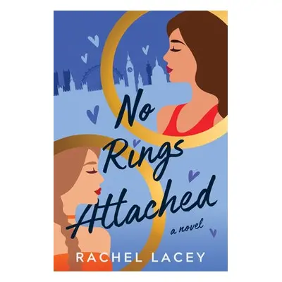 No Rings Attached - Lacey, Rachel