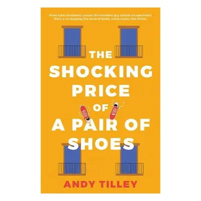 Shocking Price of a Pair of Shoes - Tilley, Andy