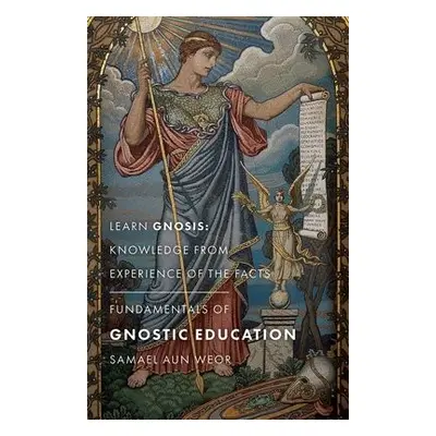 Fundamentals of Gnostic Education - New Edition - Aun Weor, Samael