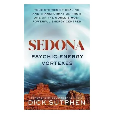 Sedona, Psychic Energy Vortexes - Sutphen, Richard