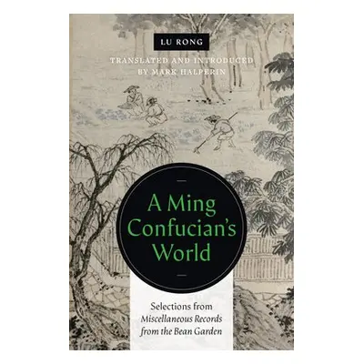 Ming Confucian’s World - Lu Rong