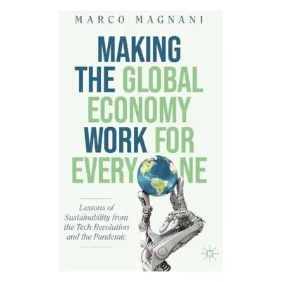 Making the Global Economy Work for Everyone - Magnani, Marco