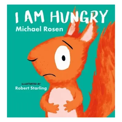 I Am Hungry - Rosen, Michael