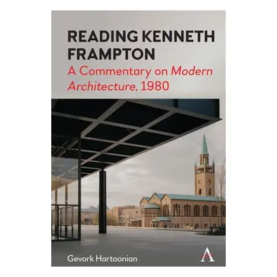 Reading Kenneth Frampton - Hartoonian, Gevork