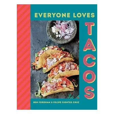 Everyone Loves Tacos - Fordham, Ben a Cruz, Felipe Fuentes