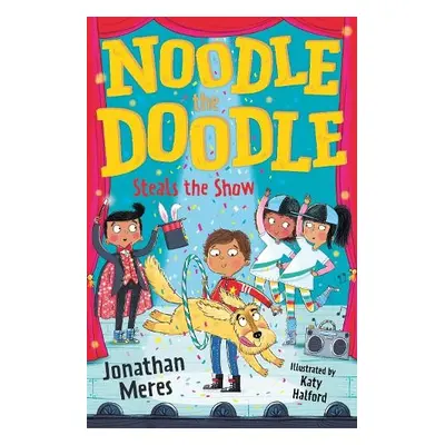 Noodle the Doodle Steals the Show - Meres, Jonathan