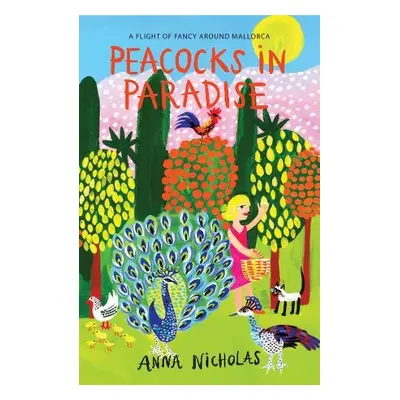 Peacocks in Paradise - Nicholas, Anna