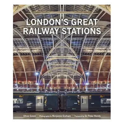 London's Great Railway Stations - Green, Oliver