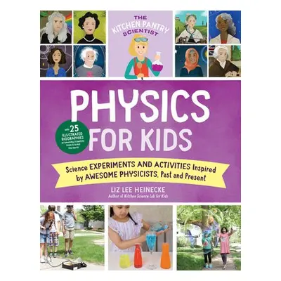 Kitchen Pantry Scientist Physics for Kids - Heinecke, Liz Lee