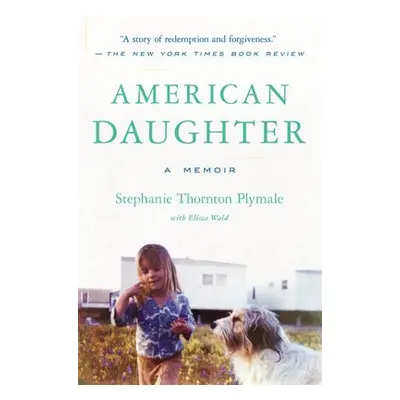 American Daughter - Plymale, Stephanie Thornton a Wald, Elissa