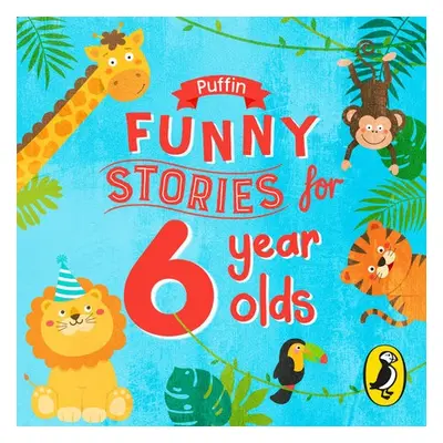 Puffin Funny Stories for 6 Year Olds - Puffin