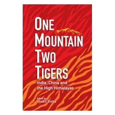 One Mountain Two Tigers - Sinha, Shakti