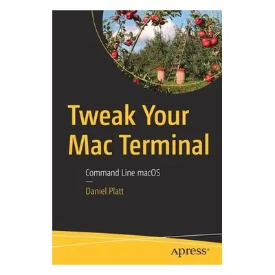 Tweak Your Mac Terminal - Platt, Daniel