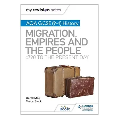 My Revision Notes: AQA GCSE (9–1) History: Migration, empires and the people: c790 to the presen