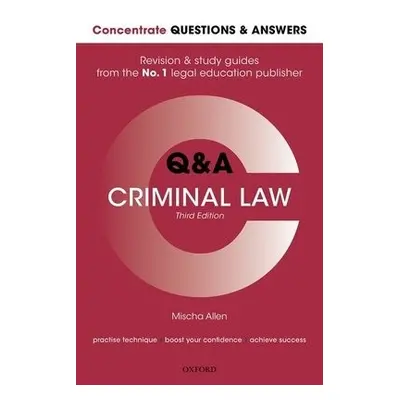 Concentrate Questions and Answers Criminal Law - Allen, Mischa (Associate Lecturer in Law, The O