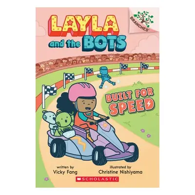 Built for Speed: A Branches Book (Layla and the Bots #2)