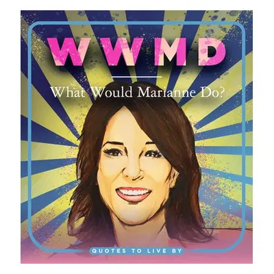 WWMD: What Would Marianne Do?