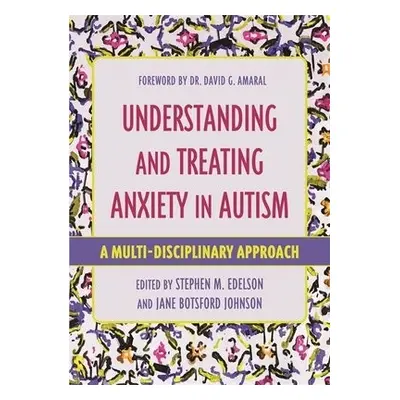 Understanding and Treating Anxiety in Autism