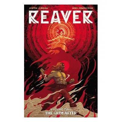 Reaver Volume 2: The Grim After - Jordan, Justin