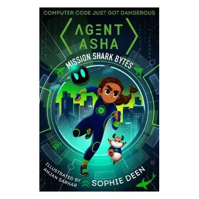 Agent Asha: Mission Shark Bytes - Deen, Sophie