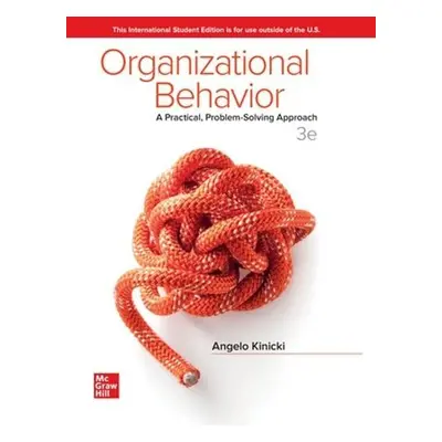 ISE Organizational Behavior: A Practical, Problem-Solving Approach - Kinicki, Angelo a Fugate, M