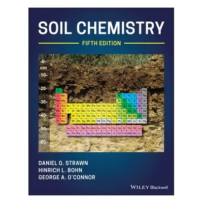 Soil Chemistry - Strawn, Daniel G. a Bohn, Hinrich L. (University of Arizona) a O'Connor, George