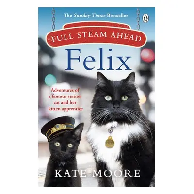 Full Steam Ahead, Felix - Moore, Kate