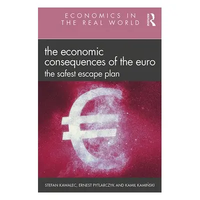 Economic Consequences of the Euro - Kawalec, Stefan (Chq 3337 returned in post. Account on hold 