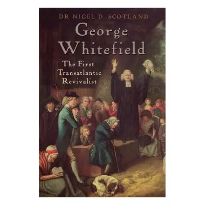 George Whitefield - Scotland, Nigel D (Reader)