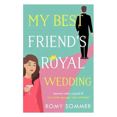 My Best Friend’s Royal Wedding - Sommer, Romy