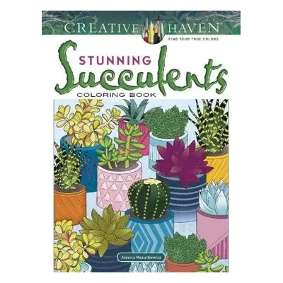 Creative Haven Stunning Succulents Coloring Book - Mazurkiewicz, Jessica