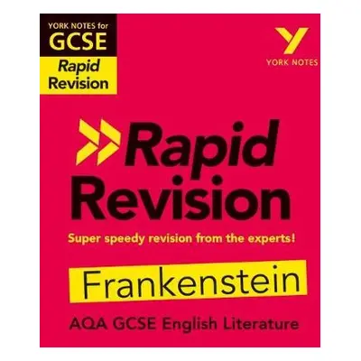 York Notes for AQA GCSE Rapid Revision: Frankenstein catch up, revise and be ready for and 2023 