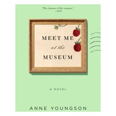 Meet Me at the Museum - Youngson, Anne