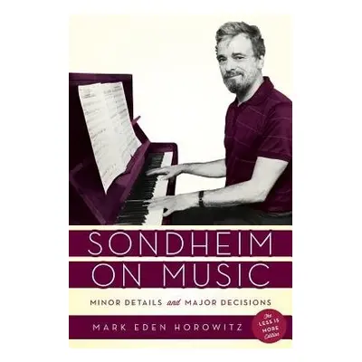 Sondheim on Music - Horowitz, Mark Eden