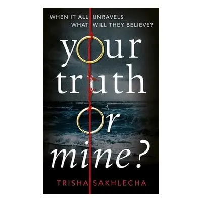 Your Truth or Mine? - Sakhlecha, Trisha