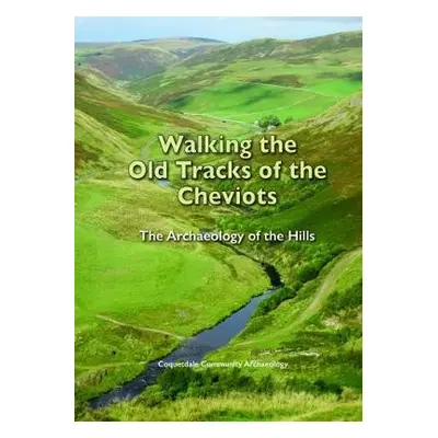 Walking the Old Tracks of the Cheviots - Jones, David