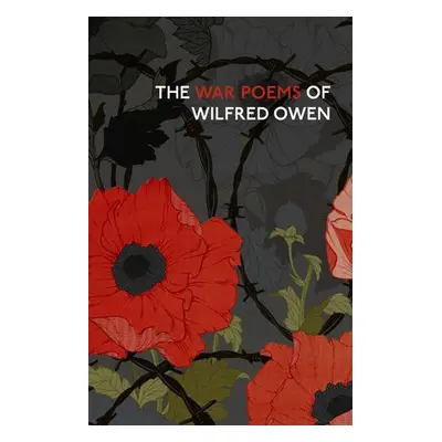 War Poems Of Wilfred Owen - Owen, Wilfred