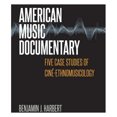 American Music Documentary - Harbert, Benjamin J.