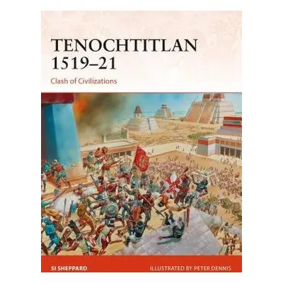 Tenochtitlan 1519–21 - Sheppard, Si