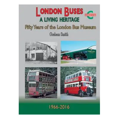 London Buses a Living Heritage - Smith, Graham