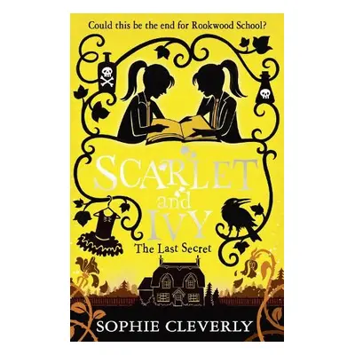 Last Secret: A Scarlet and Ivy Mystery - Cleverly, Sophie